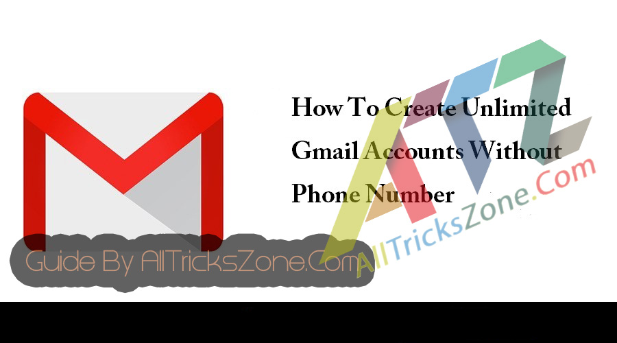 create unlimited gmail accounts without phone number verification