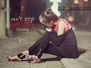 I cant stop loving you whatsapp love dp