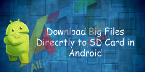 download big files in android